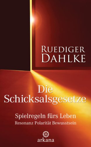 Die Schicksalsgesetze: Spielregeln fürs Leben (Rüdiger Dahlke)