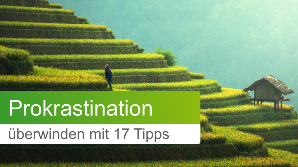 Prokrastination überwinden mit 17 Tipps