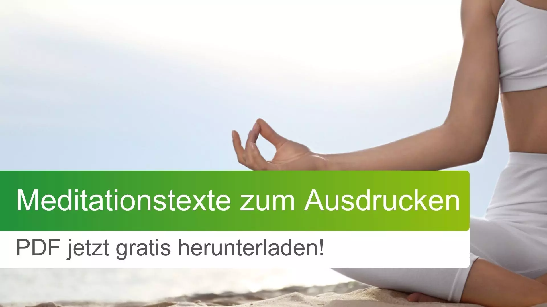 Meditationstexte zum Ausdrucken: PDF jetzt gratis herunterladen!