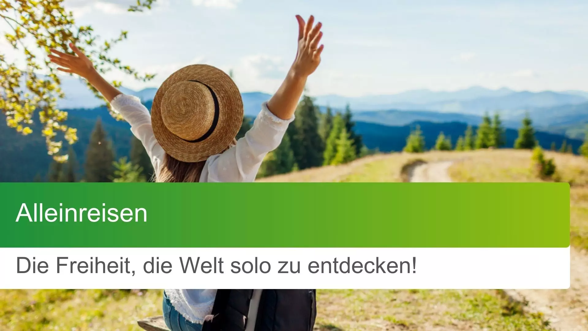 Alleinreisen: Die Freiheit, die Welt solo zu entdecken!
