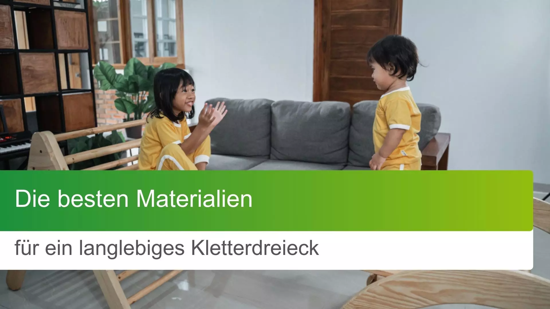 Die besten Materialien für ein langlebiges Kletterdreieck