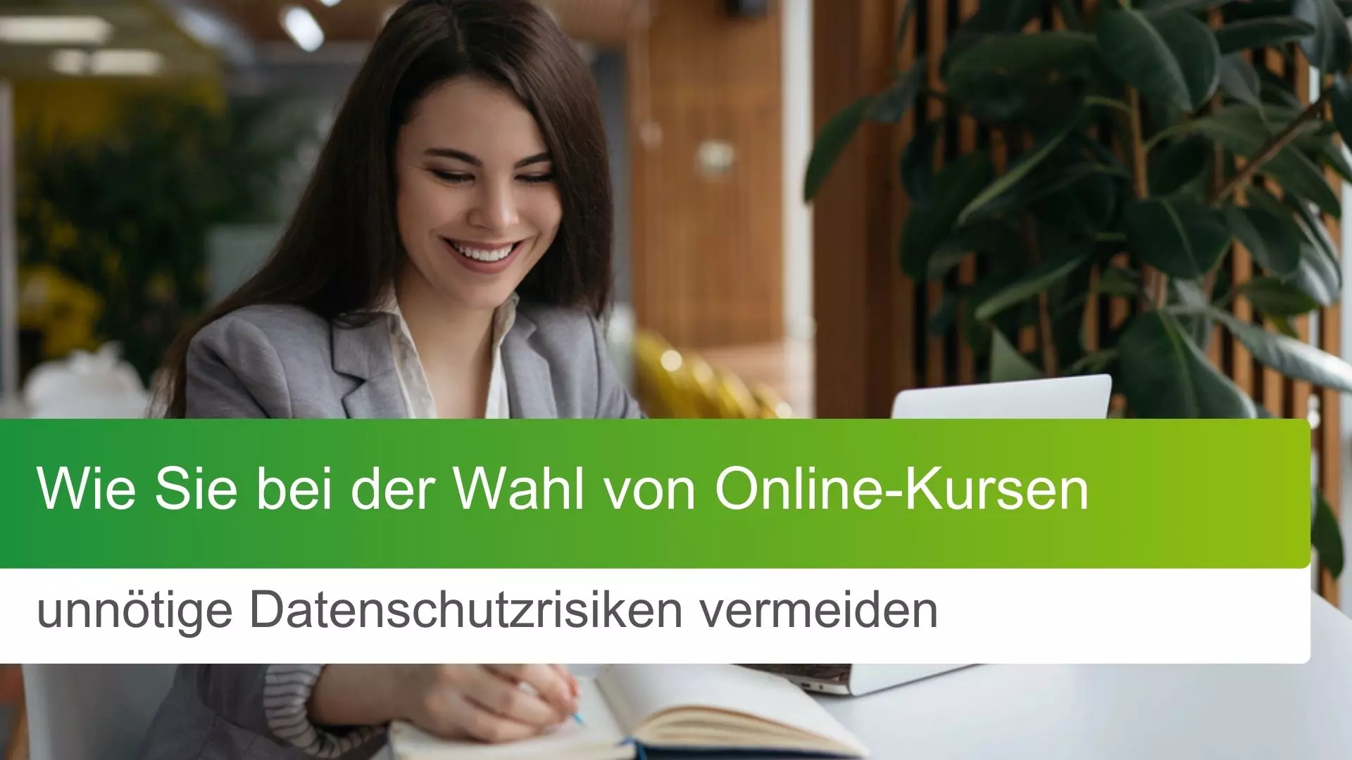 Wie Sie bei der Wahl von Online-Kursen unnötige Datenschutzrisiken vermeiden