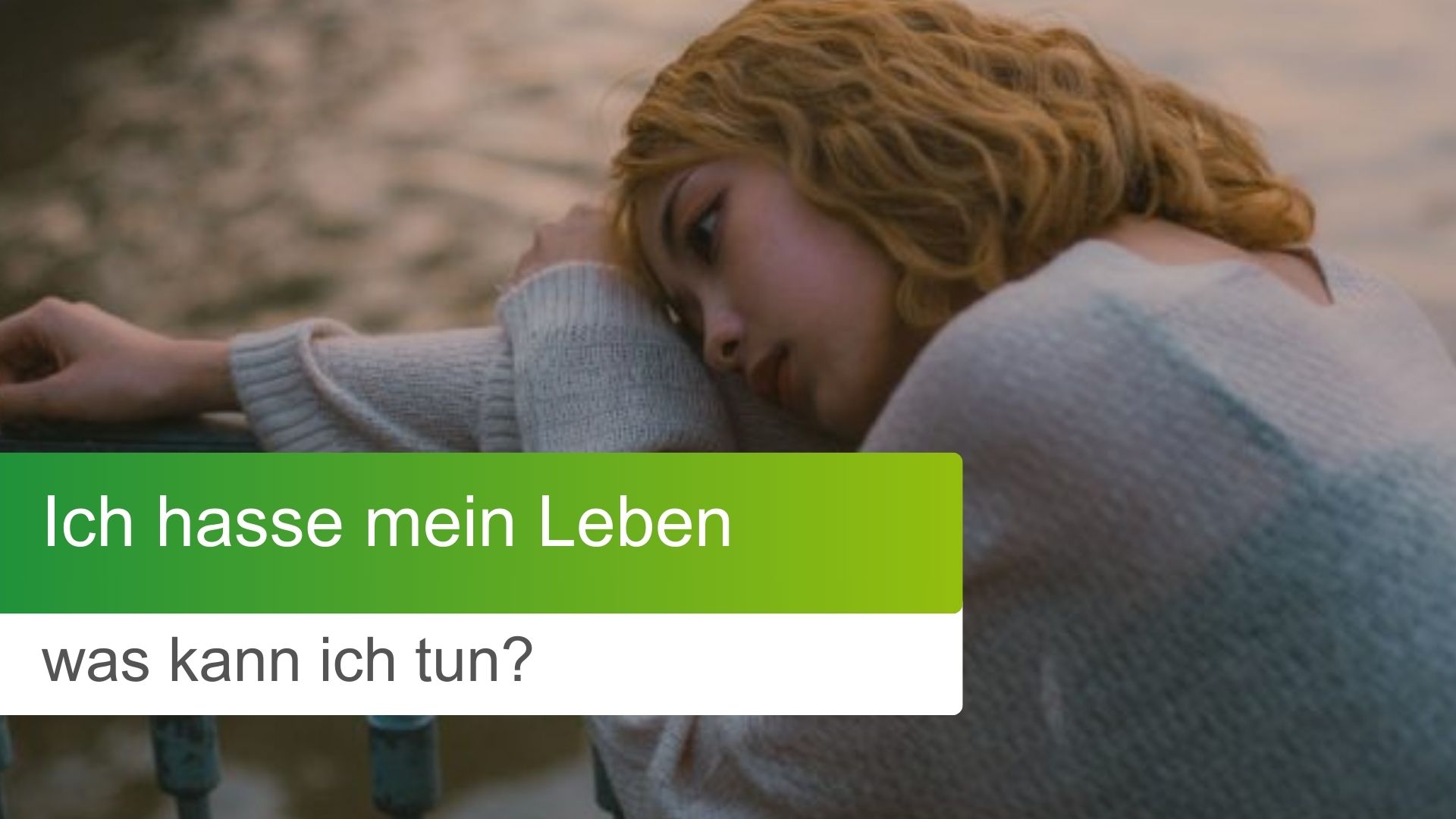 11 Tipps Ich hasse mein Leben was kann ich tun? CoachingLovers