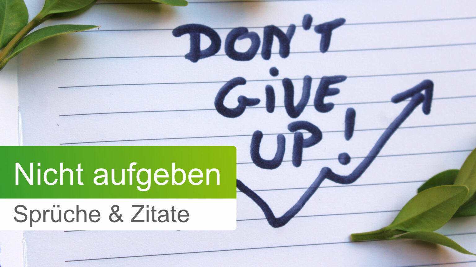 Nicht aufgeben Sprüche motiviert sein & durchhalten