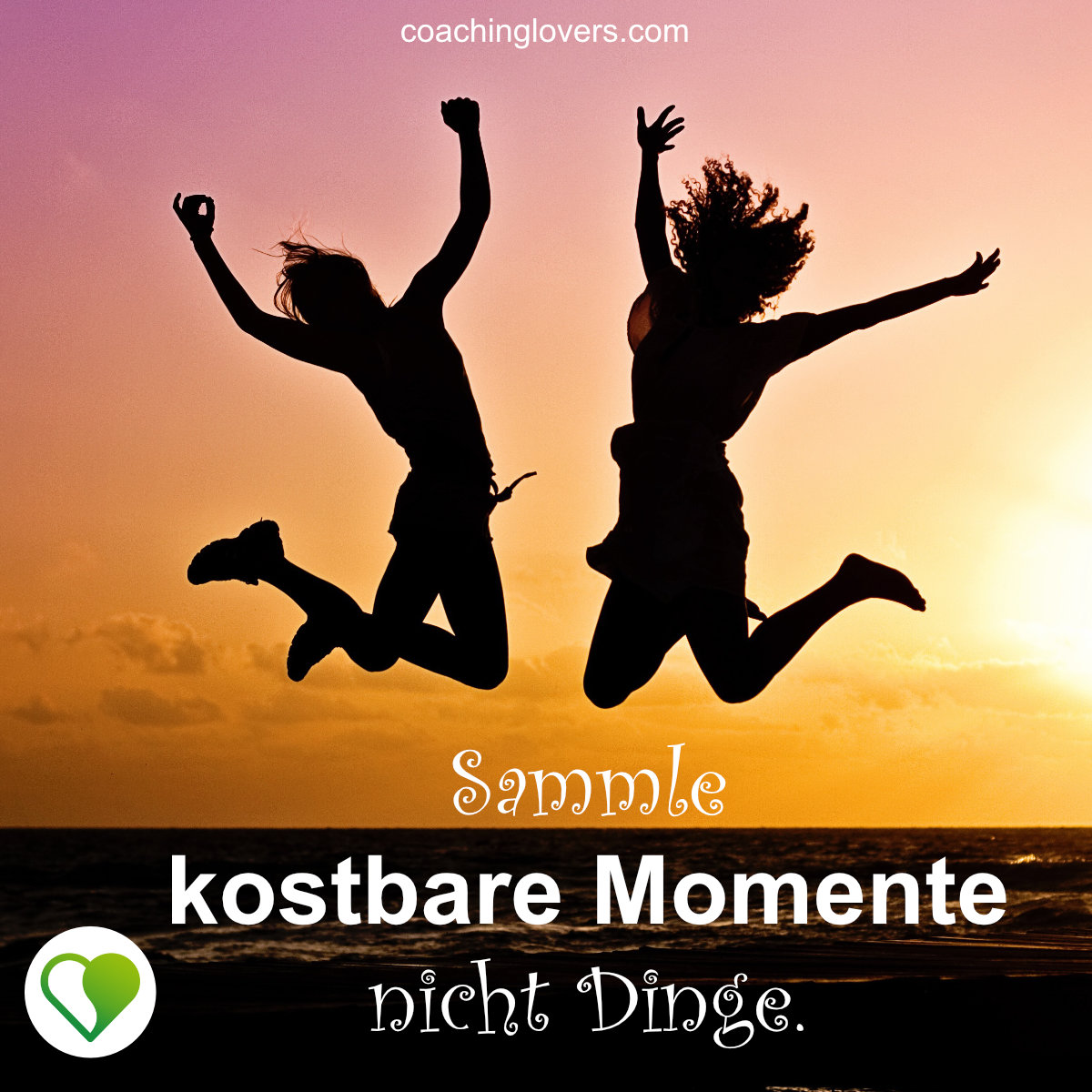 Genieße schöne Momente Sprüche
