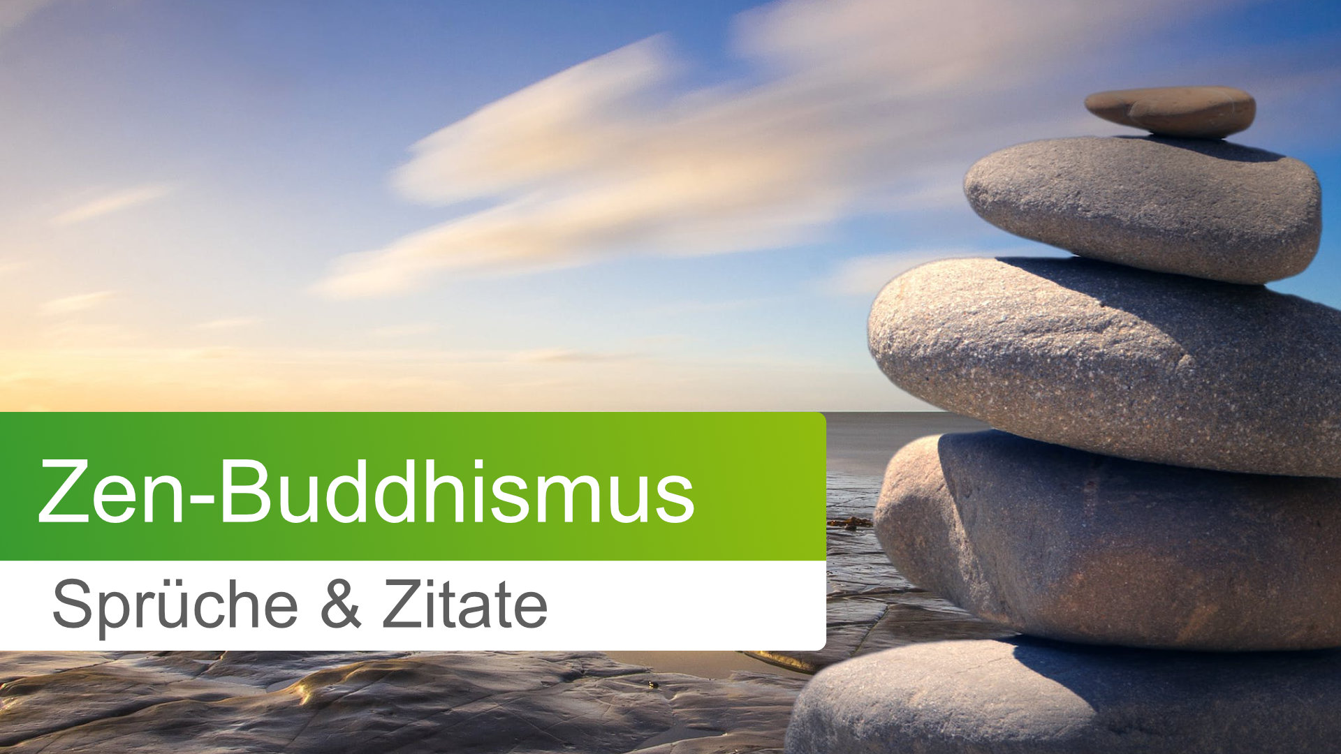 Zen Sprüche: Zitate über Weisheit, Spiritualität & Loslassen
