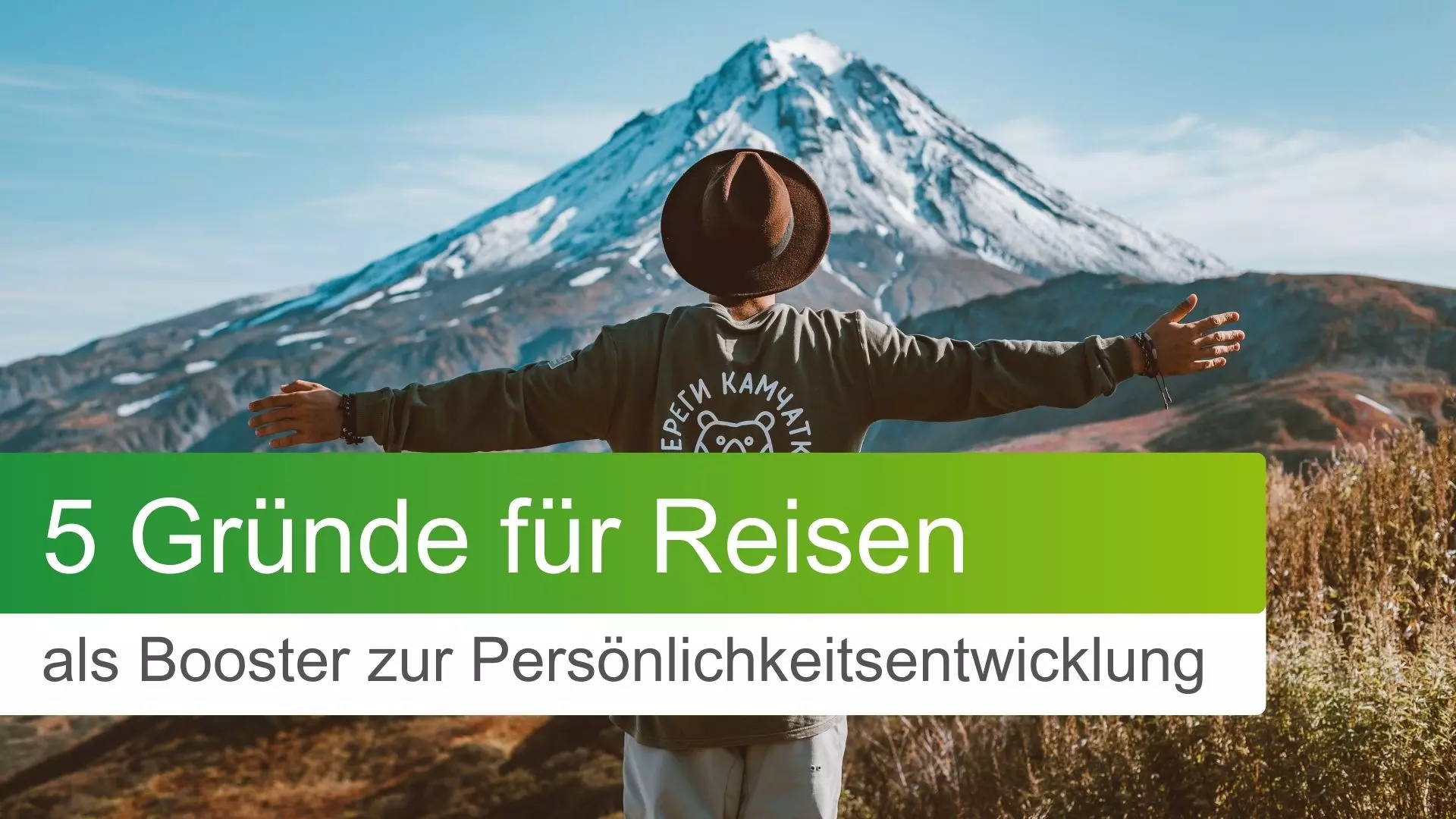 5 Gründe für Reisen als Booster zur Persönlichkeitsentwicklung